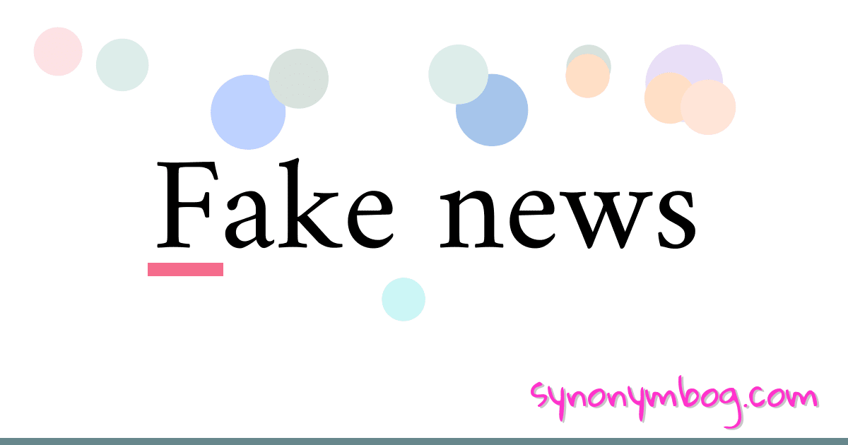 Fake news synonymer krydsord betyder forklaring og brug