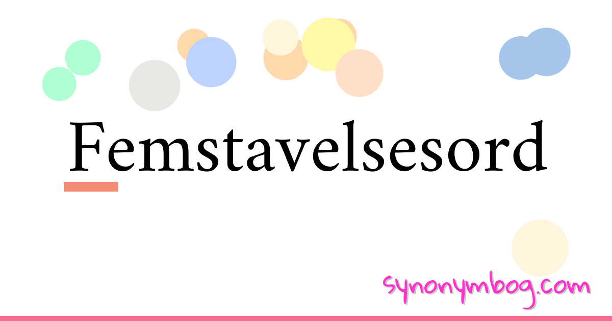 Femstavelsesord synonymer krydsord betyder forklaring og brug