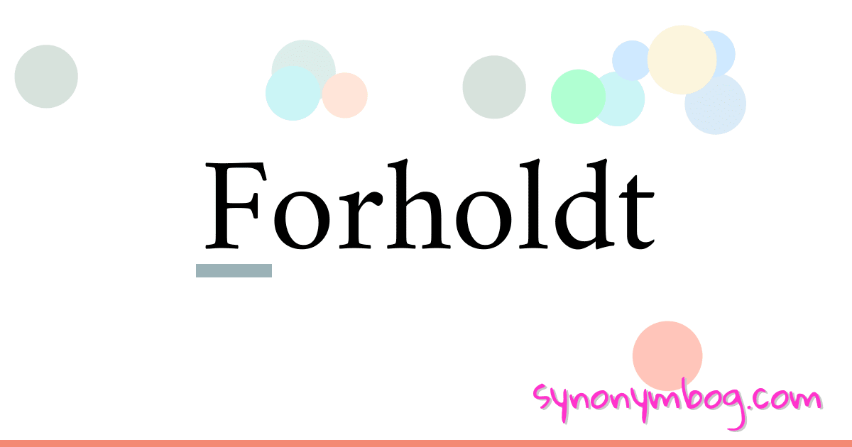 Forholdt synonymer krydsord betyder forklaring og brug