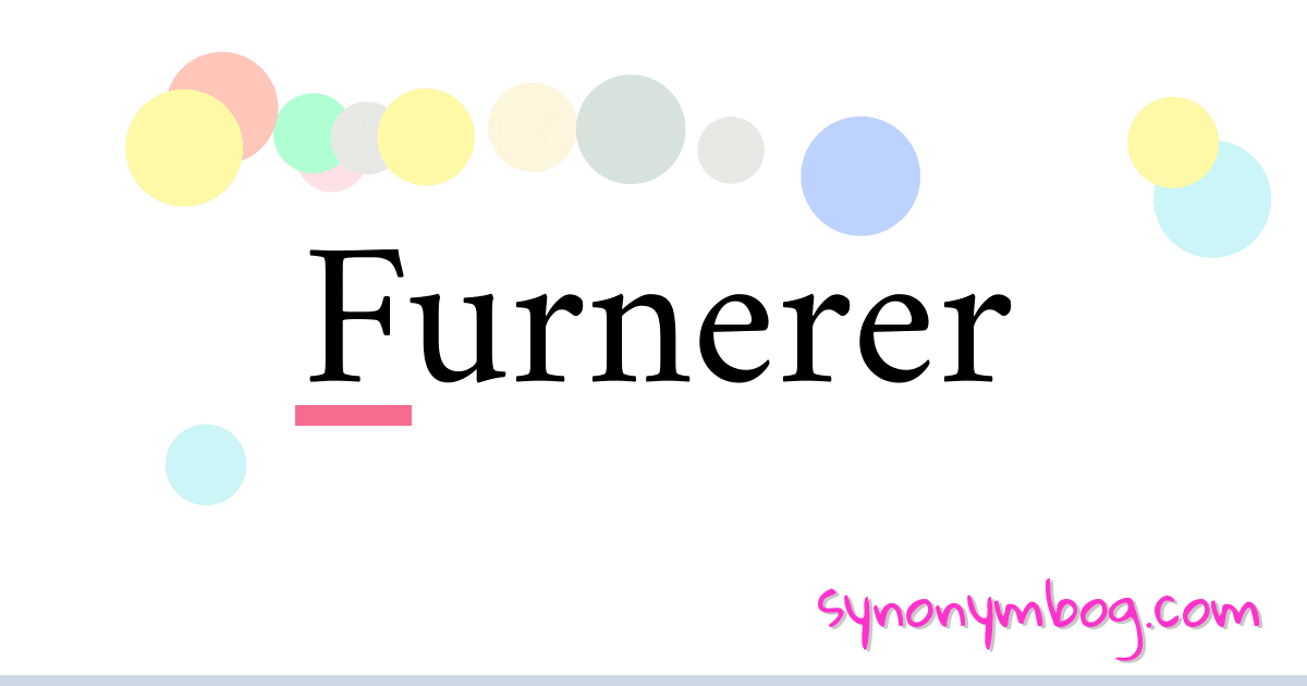 Furnerer synonymer krydsord betyder forklaring og brug