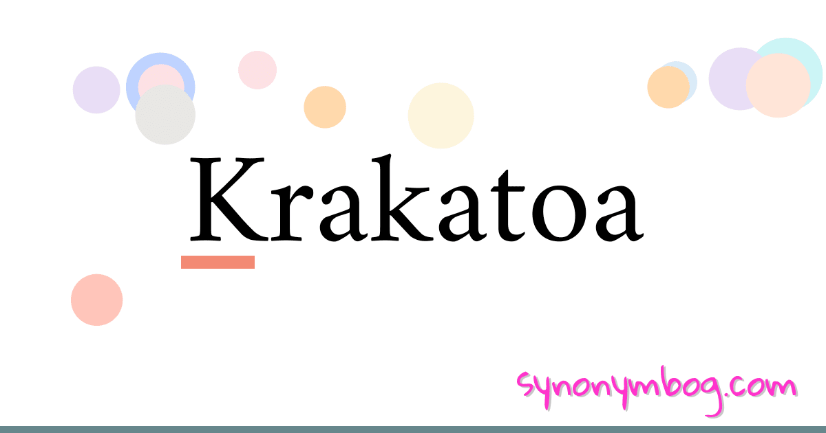 Krakatoa synonymer krydsord betyder forklaring og brug