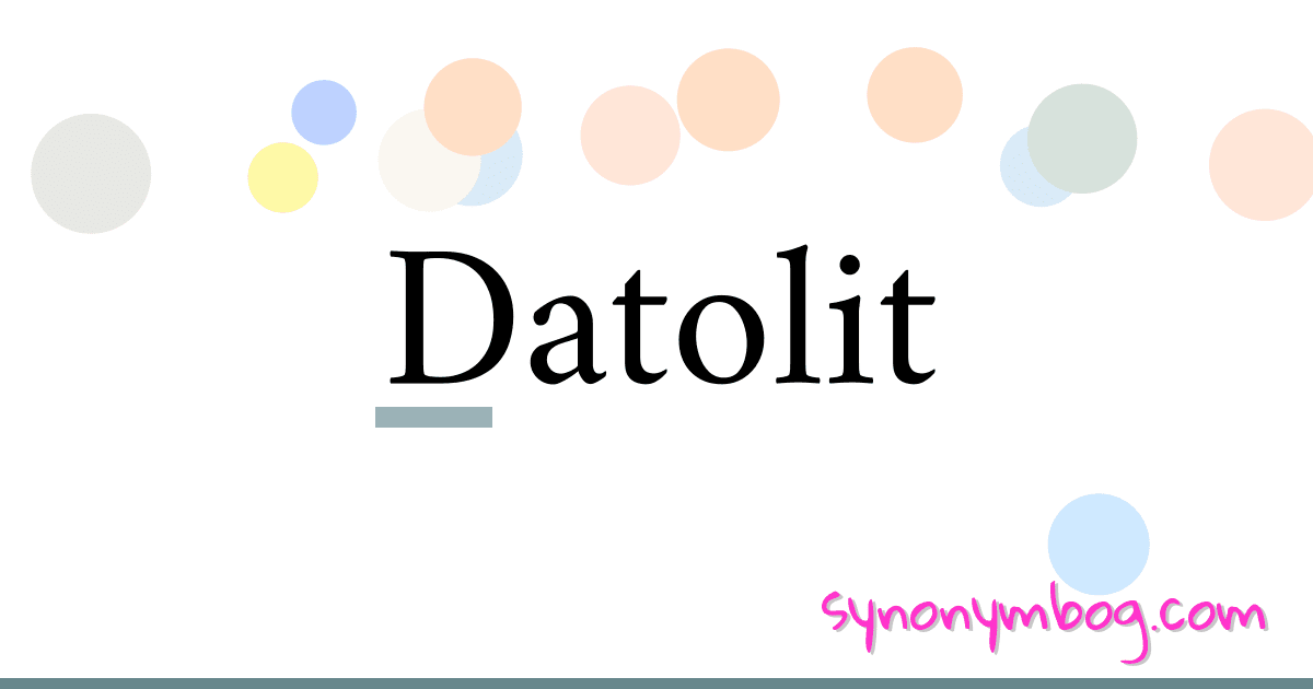 Datolit synonymer krydsord betyder forklaring og brug