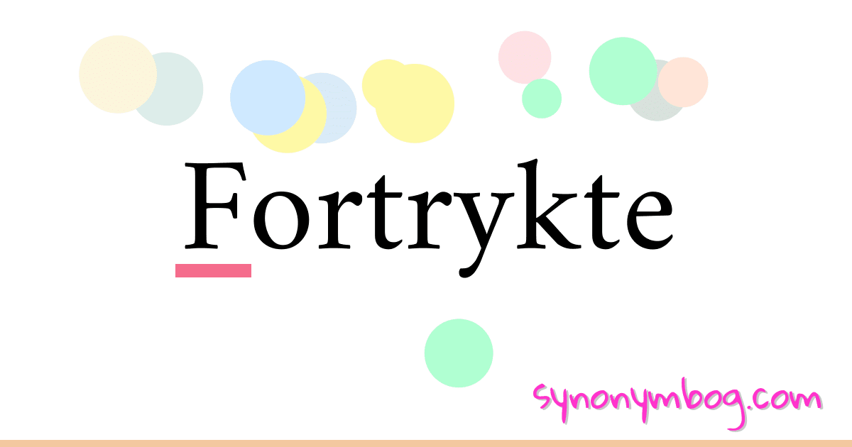 Fortrykte synonymer krydsord betyder forklaring og brug
