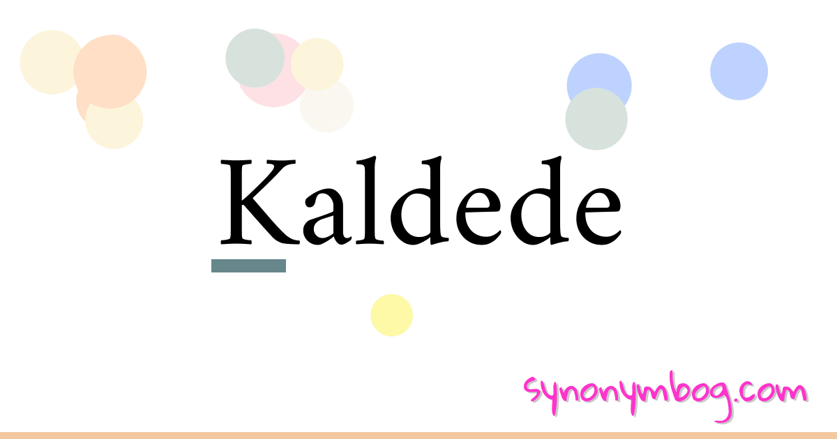 Kaldede synonymer krydsord betyder forklaring og brug