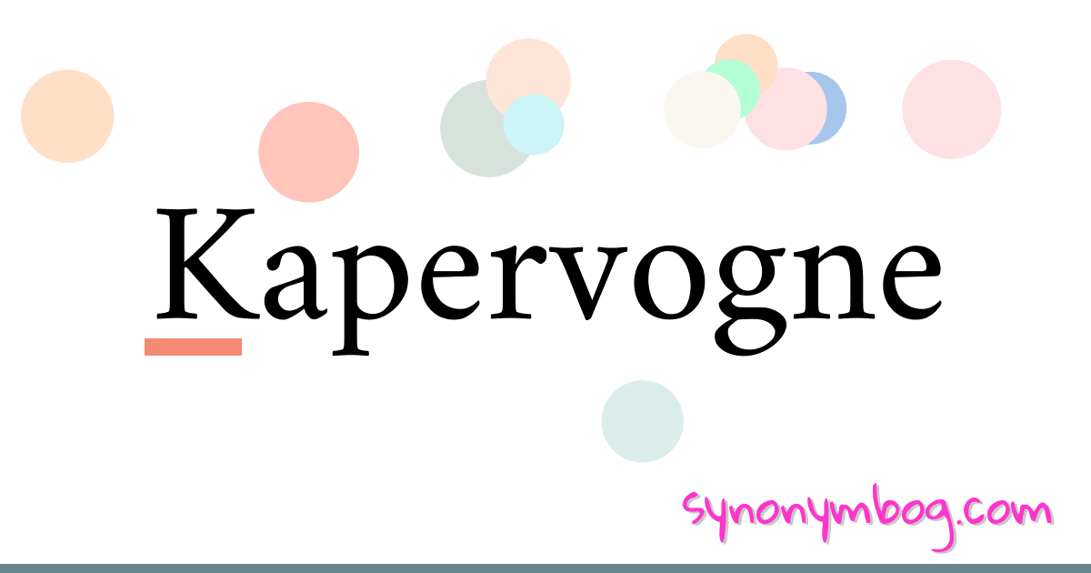 Kapervogne synonymer krydsord betyder forklaring og brug