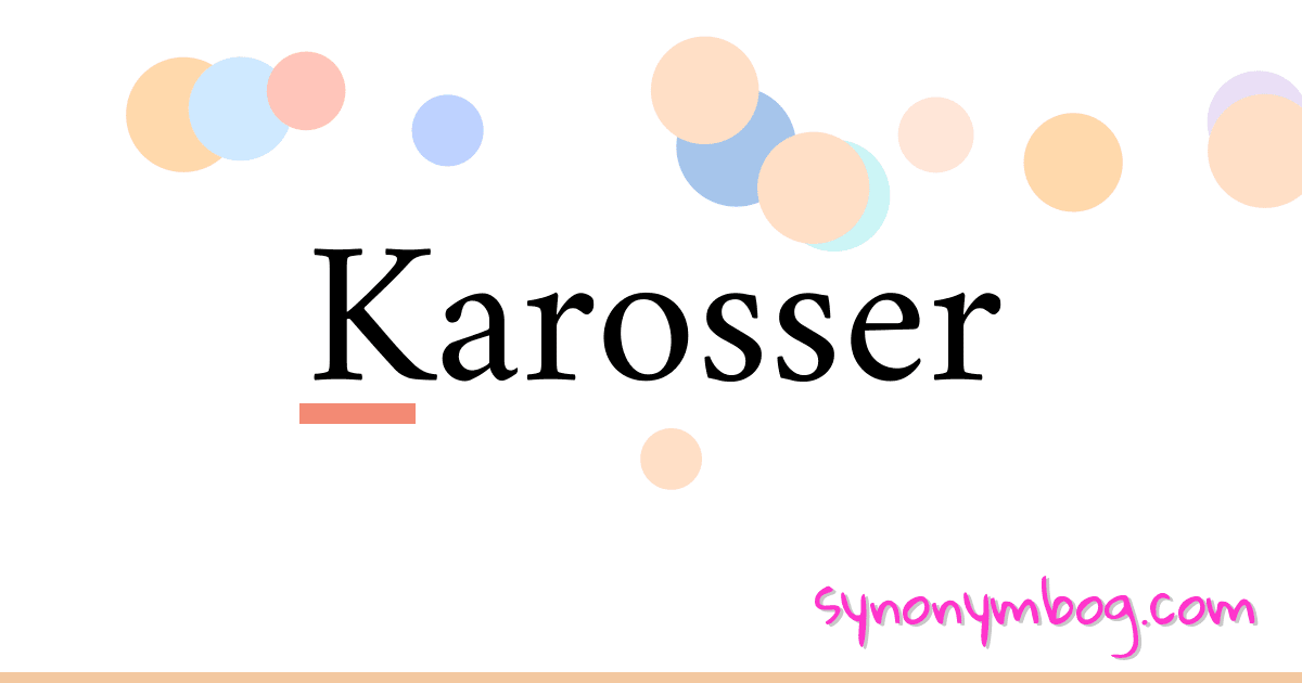 Karosser synonymer krydsord betyder forklaring og brug