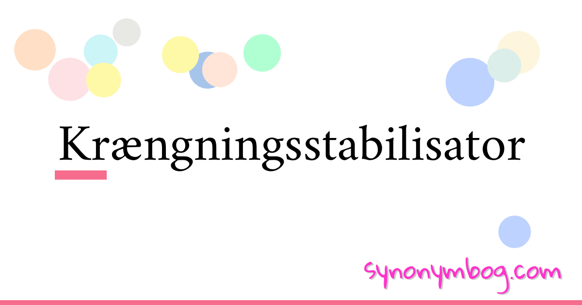 Krængningsstabilisator synonymer krydsord betyder forklaring og brug