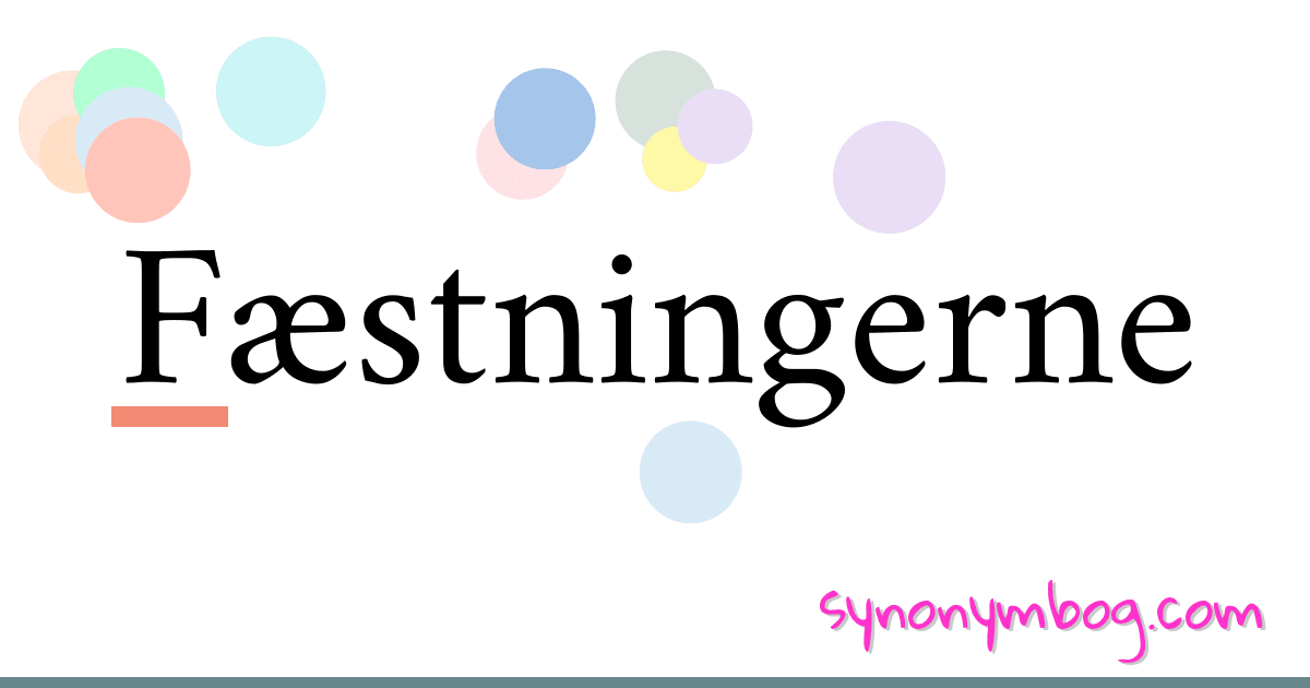 Fæstningerne synonymer krydsord betyder forklaring og brug