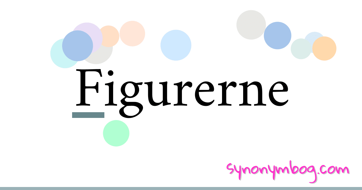 Figurerne synonymer krydsord betyder forklaring og brug