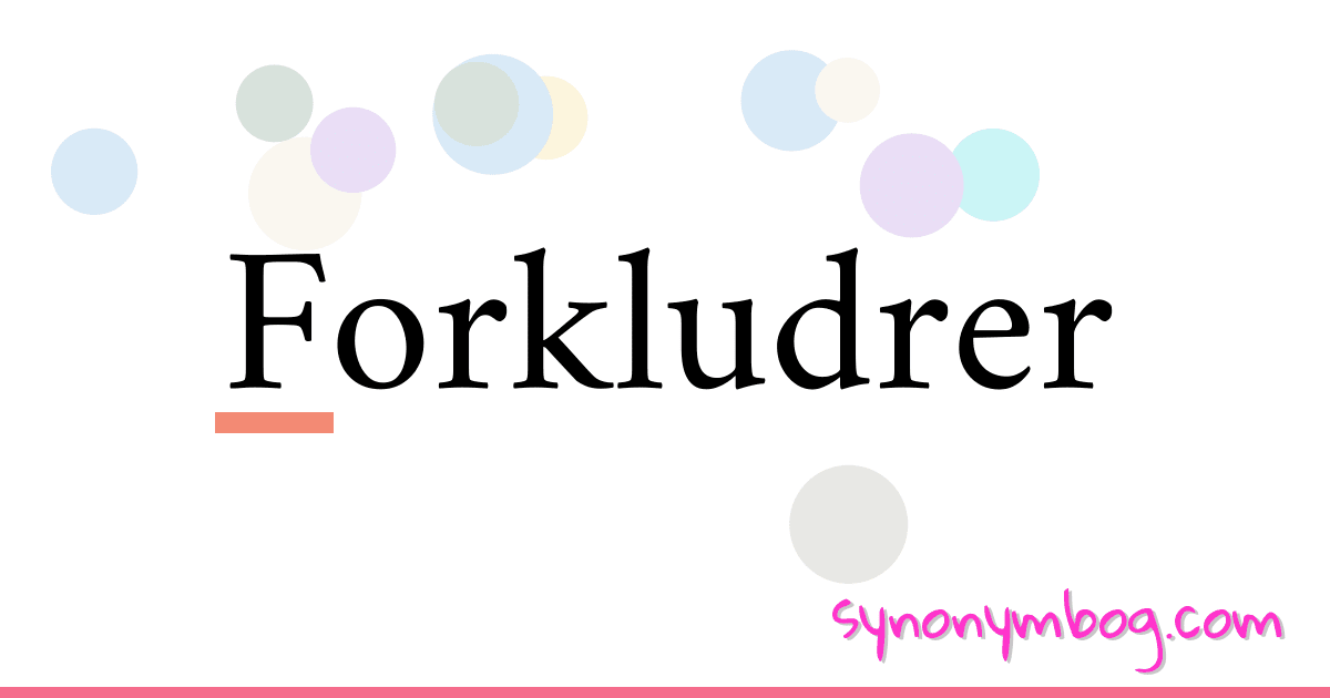 Forkludrer synonymer krydsord betyder forklaring og brug