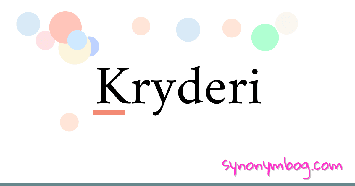 Kryderi synonymer krydsord betyder forklaring og brug