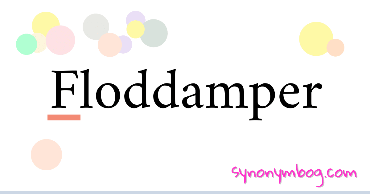 Floddamper synonymer krydsord betyder forklaring og brug