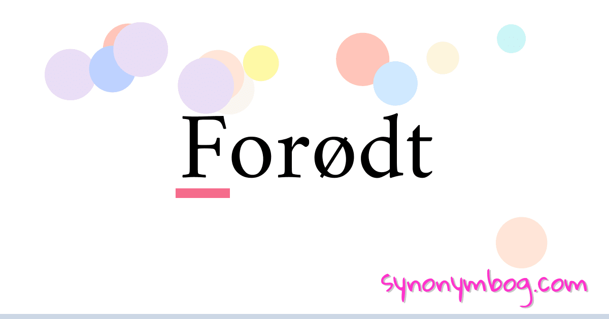 Forødt synonymer krydsord betyder forklaring og brug