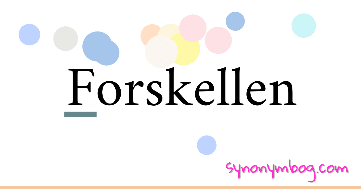Forskellen synonymer krydsord betyder forklaring og brug