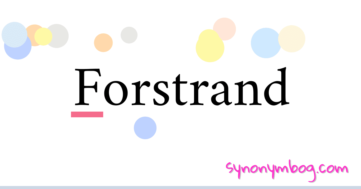 Forstrand synonymer krydsord betyder forklaring og brug