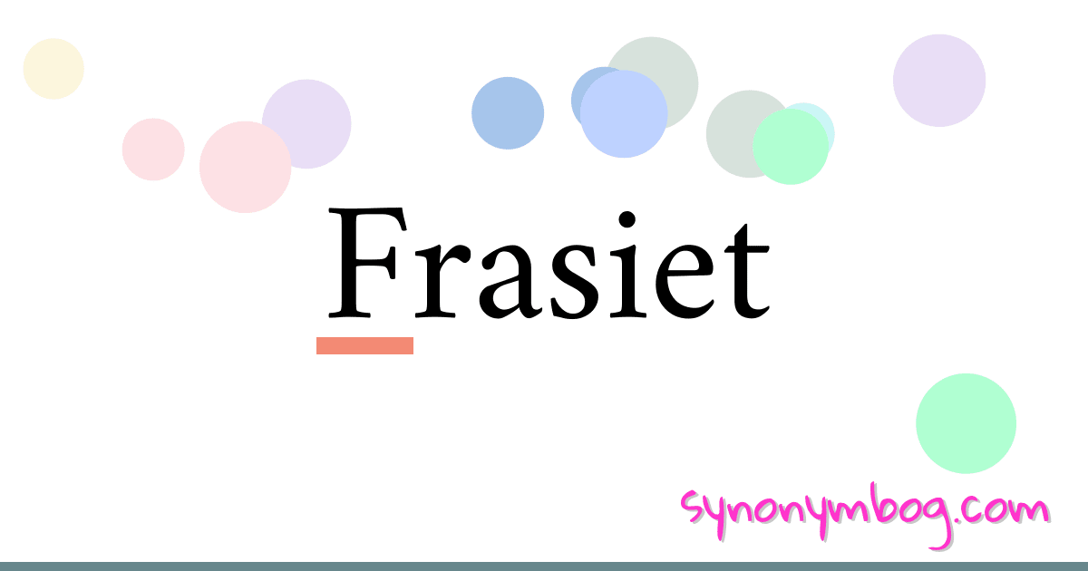 Frasiet synonymer krydsord betyder forklaring og brug