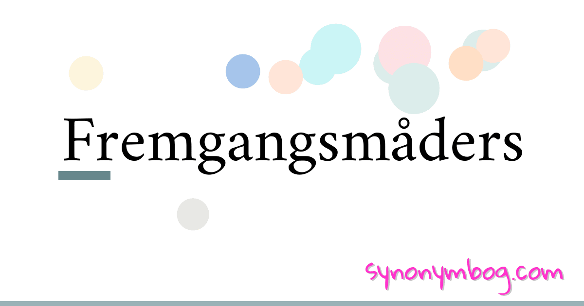 Fremgangsmåders synonymer krydsord betyder forklaring og brug