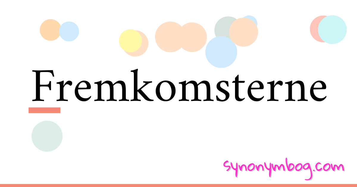 Fremkomsterne synonymer krydsord betyder forklaring og brug