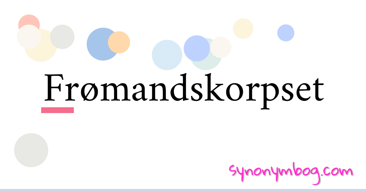 Frømandskorpset synonymer krydsord betyder forklaring og brug