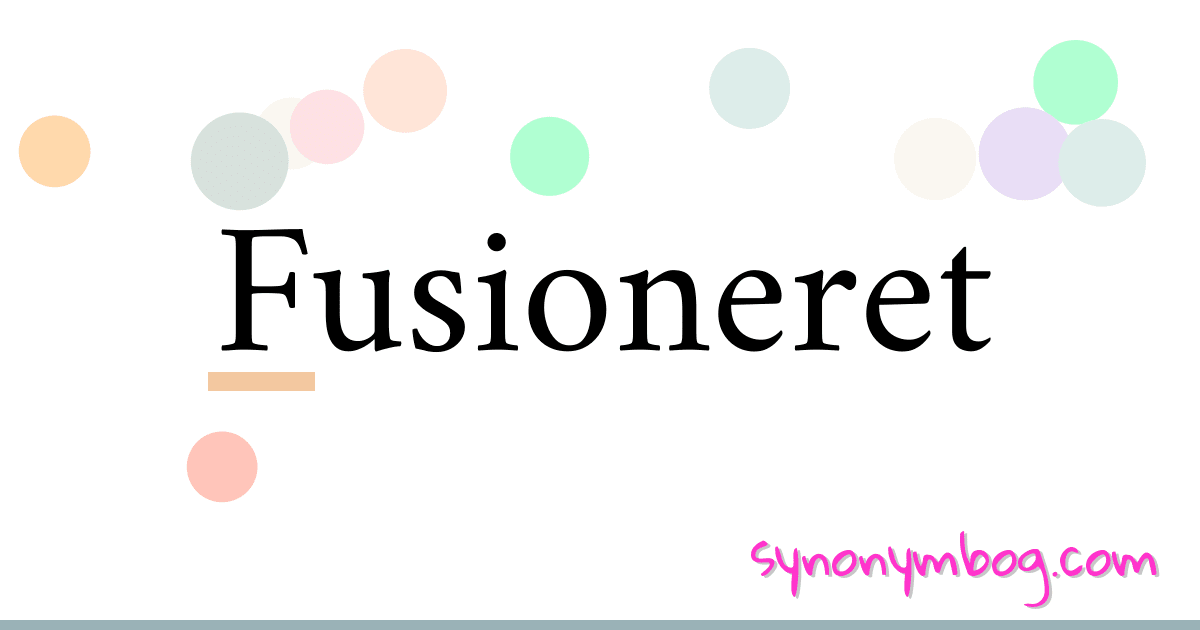 Fusioneret synonymer krydsord betyder forklaring og brug