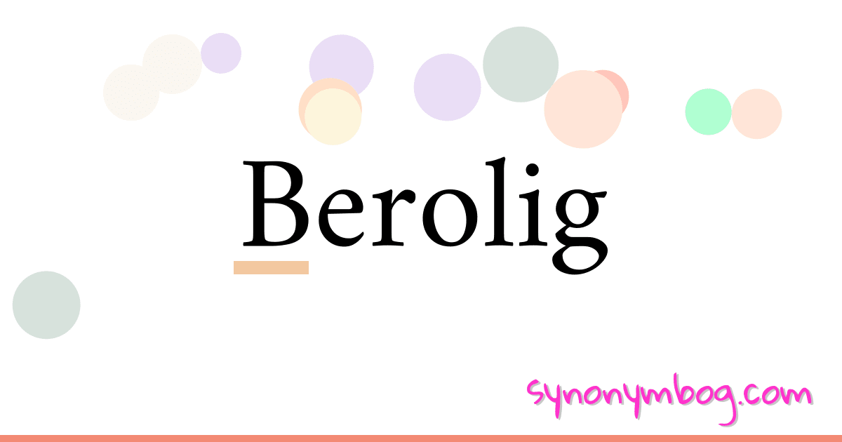 Berolig synonymer krydsord betyder forklaring og brug