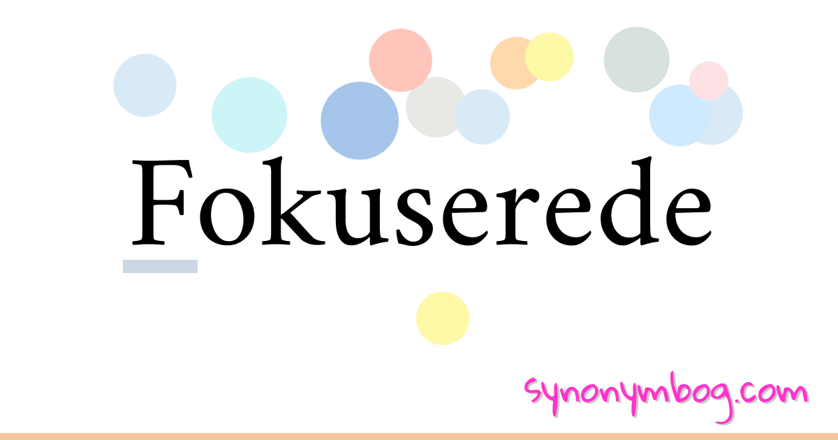 Fokuserede synonymer krydsord betyder forklaring og brug