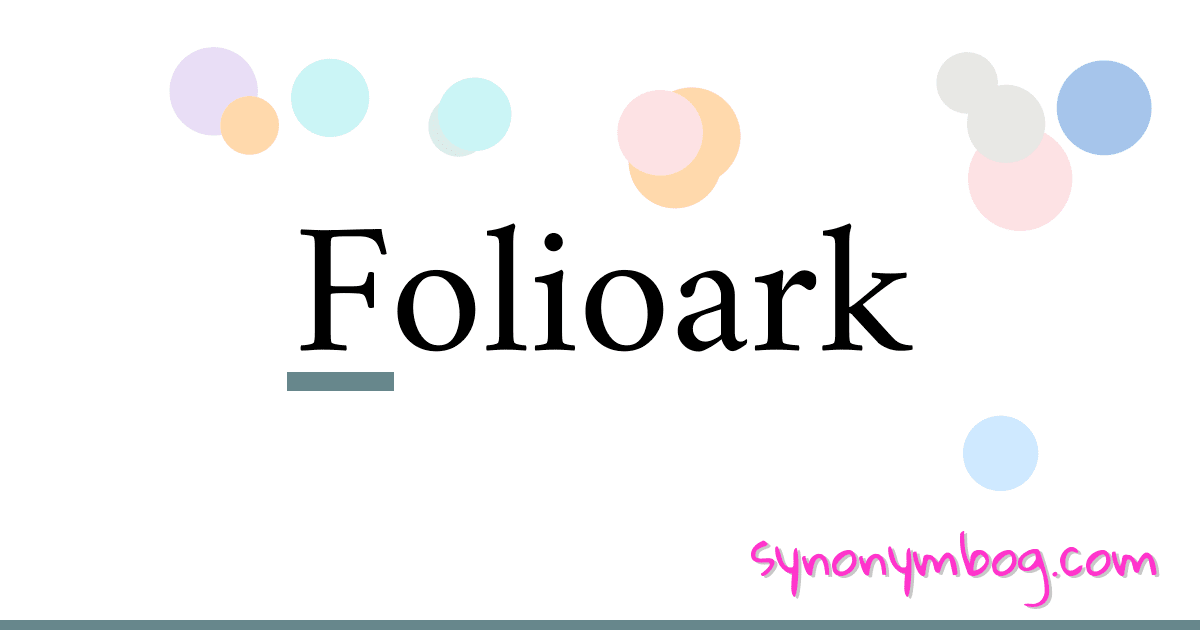 Folioark synonymer krydsord betyder forklaring og brug