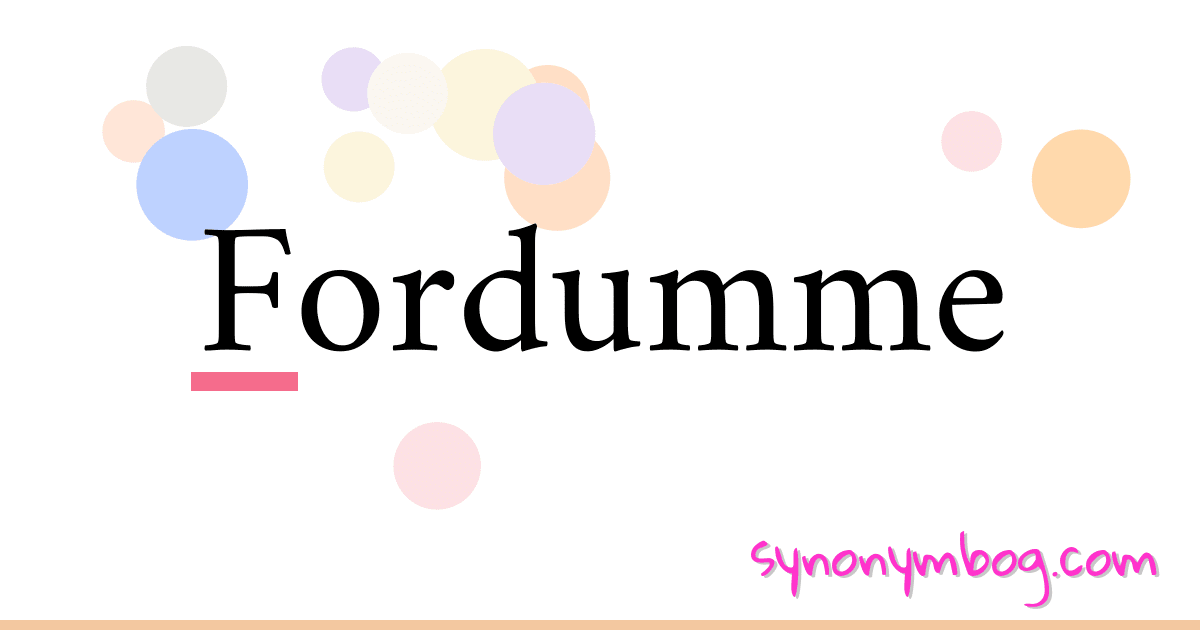 Fordumme synonymer krydsord betyder forklaring og brug