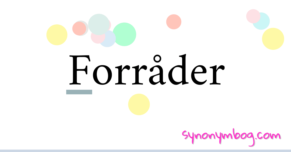 Forråder synonymer krydsord betyder forklaring og brug
