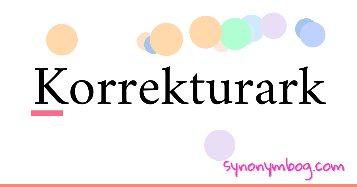 Korrekturark synonymer krydsord betyder forklaring og brug