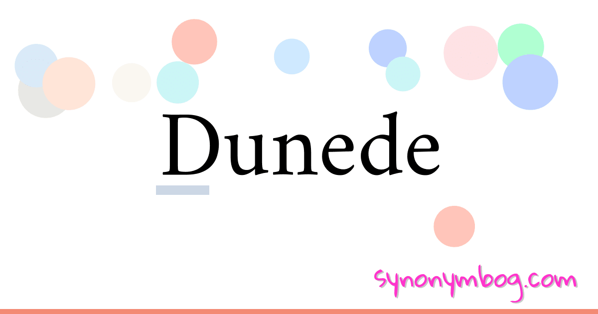 Dunede synonymer krydsord betyder forklaring og brug