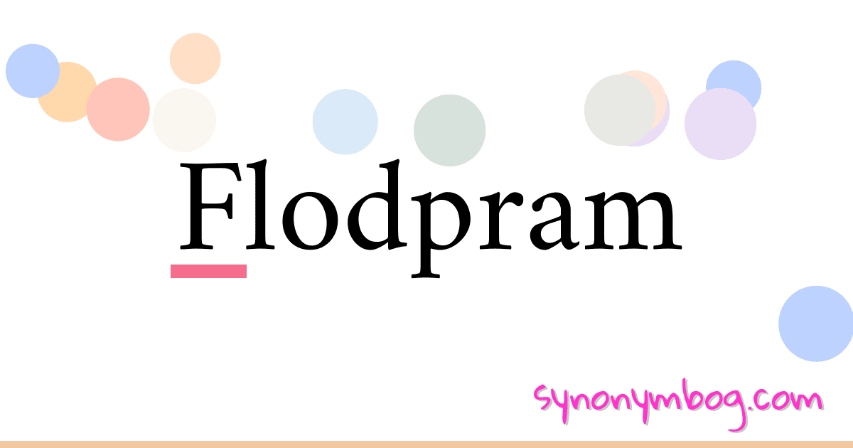 Flodpram synonymer krydsord betyder forklaring og brug