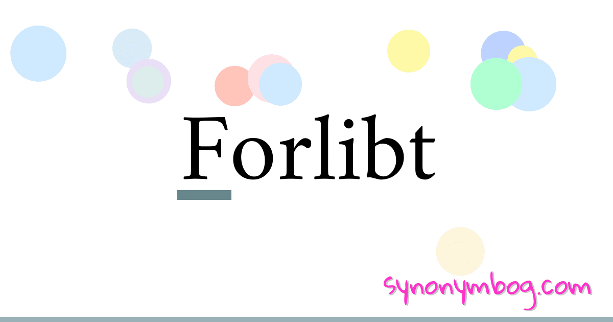 Forlibt synonymer krydsord betyder forklaring og brug