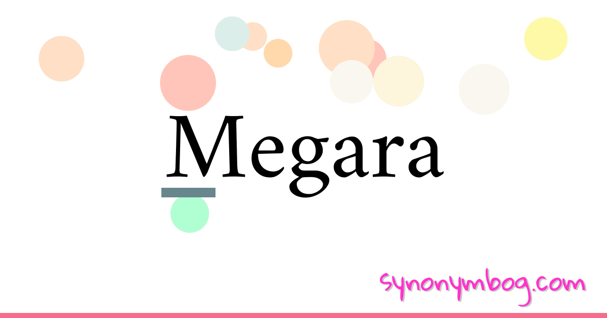 Megara synonymer krydsord betyder forklaring og brug