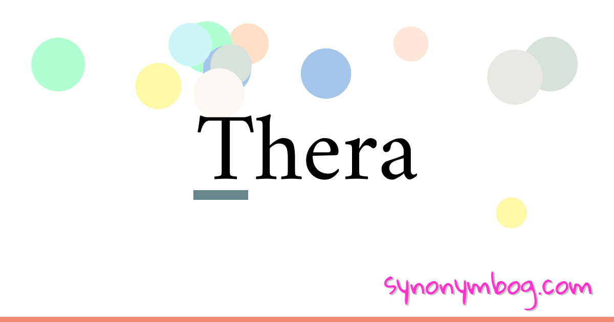 Thera synonymer krydsord betyder forklaring og brug