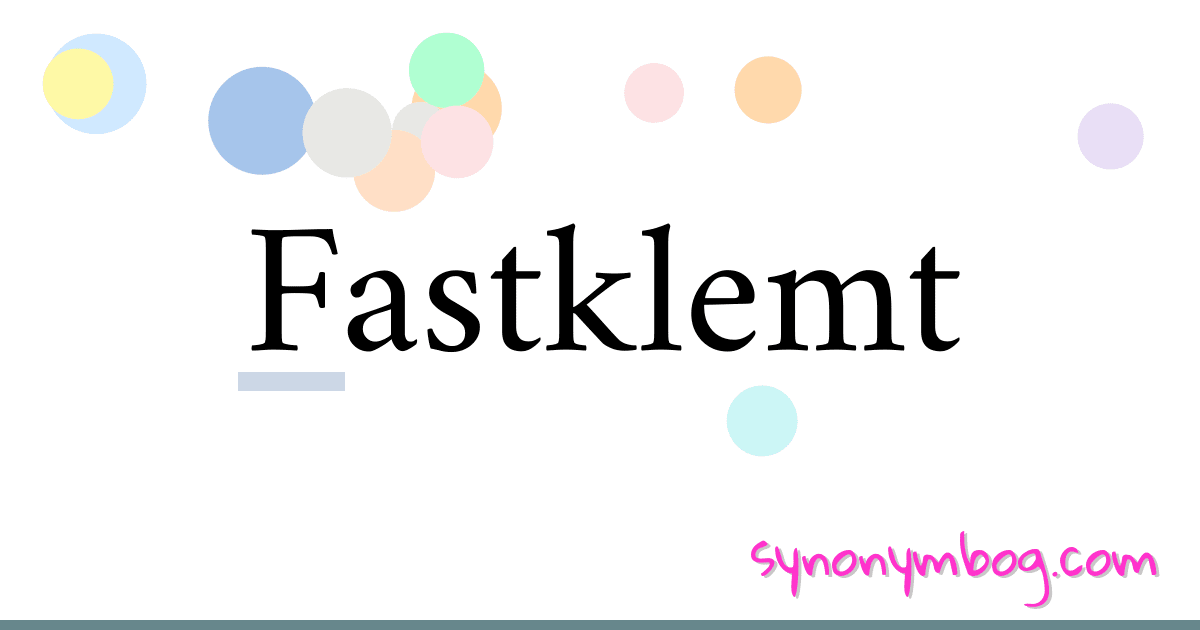 Fastklemt synonymer krydsord betyder forklaring og brug