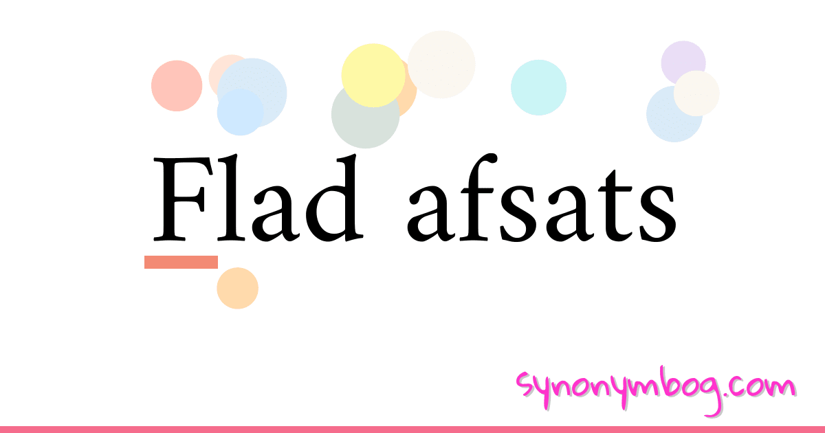 Flad afsats synonymer krydsord betyder forklaring og brug