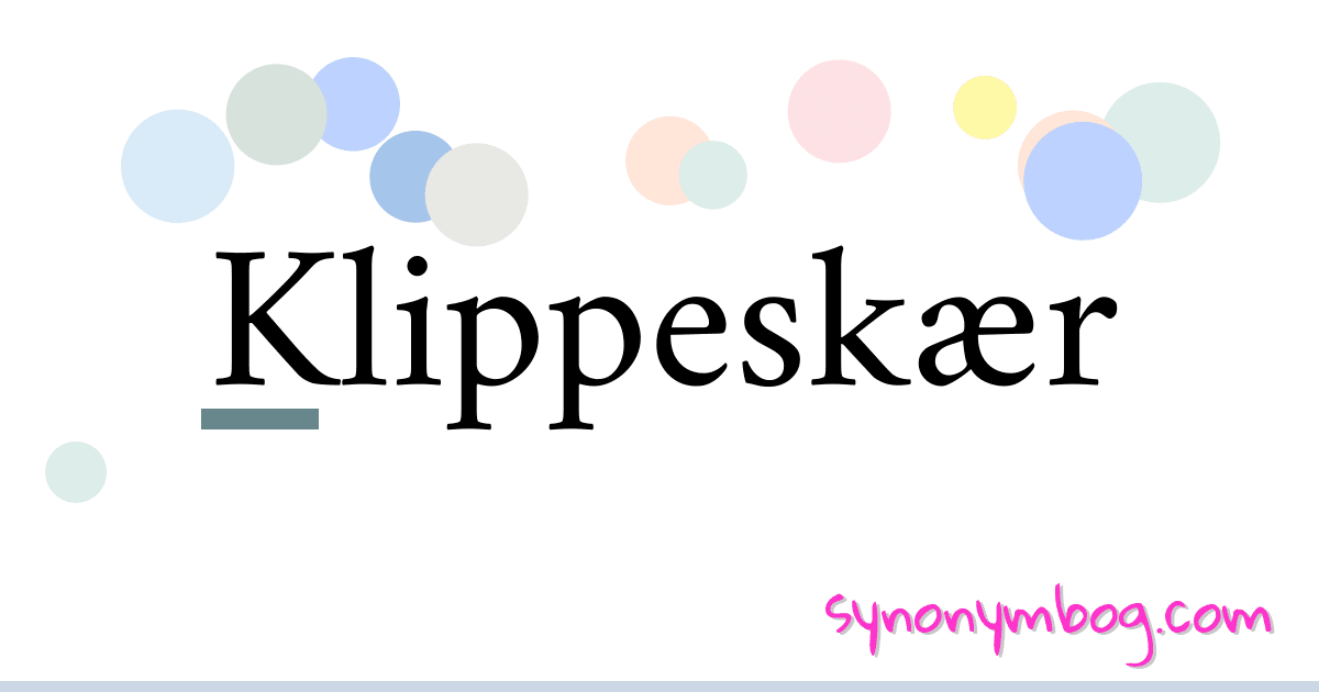 Klippeskær synonymer krydsord betyder forklaring og brug