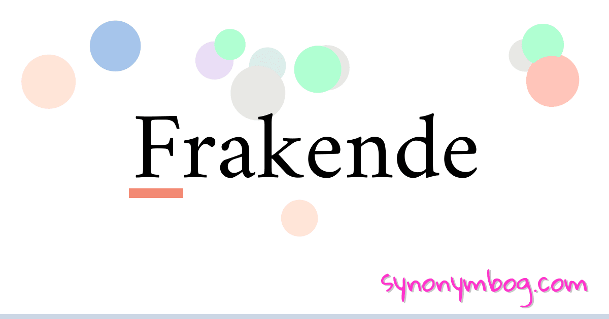 Frakende synonymer krydsord betyder forklaring og brug