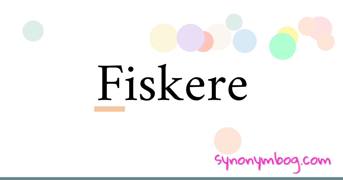 Fiskere synonymer krydsord betyder forklaring og brug