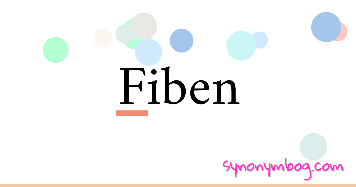 Fiben synonymer krydsord betyder forklaring og brug