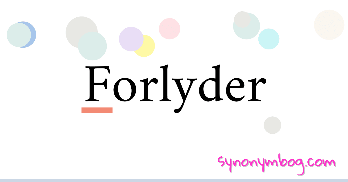 Forlyder synonymer krydsord betyder forklaring og brug