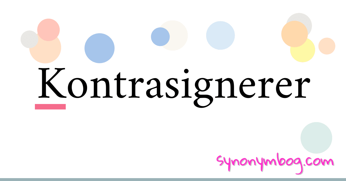 Kontrasignerer synonymer krydsord betyder forklaring og brug