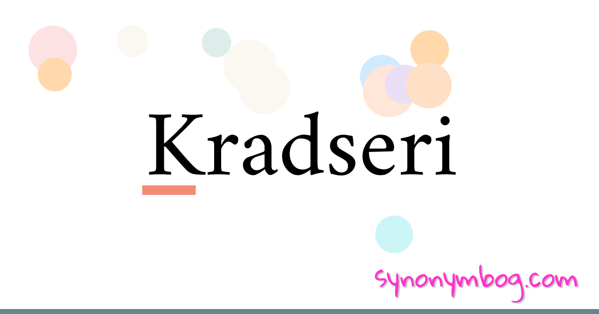 Kradseri synonymer krydsord betyder forklaring og brug