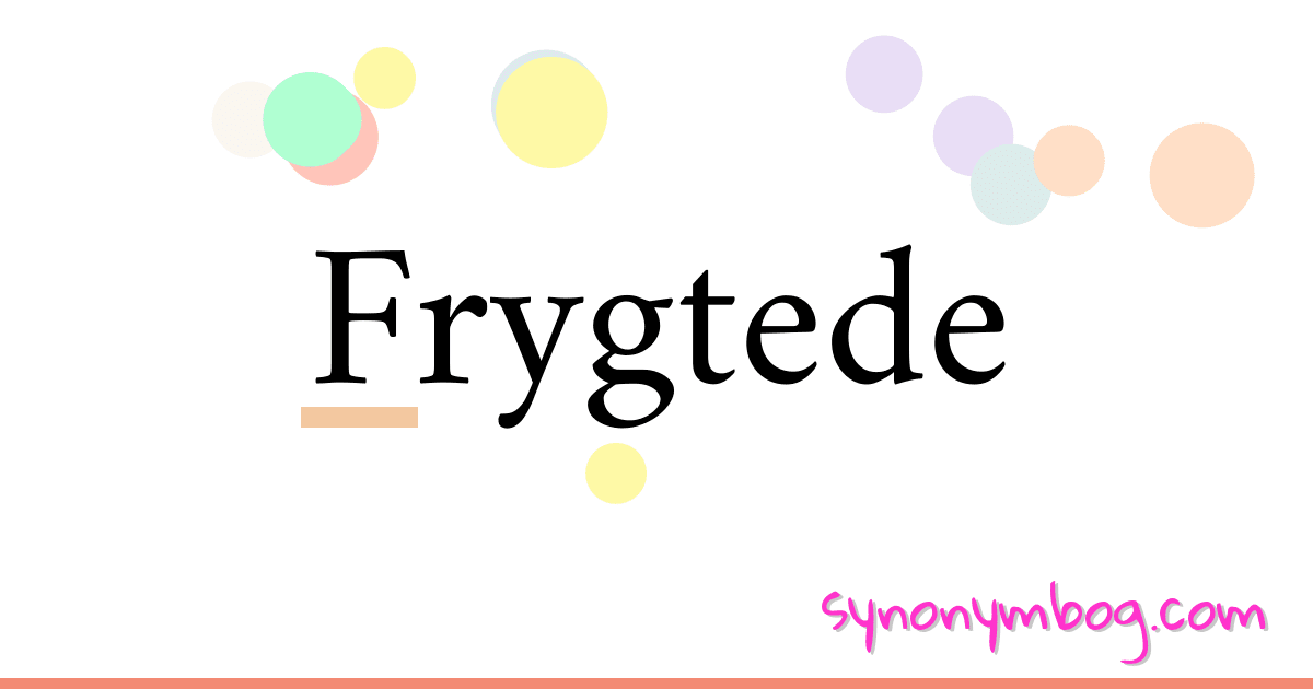 Frygtede synonymer krydsord betyder forklaring og brug