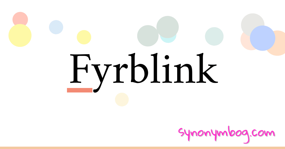 Fyrblink synonymer krydsord betyder forklaring og brug