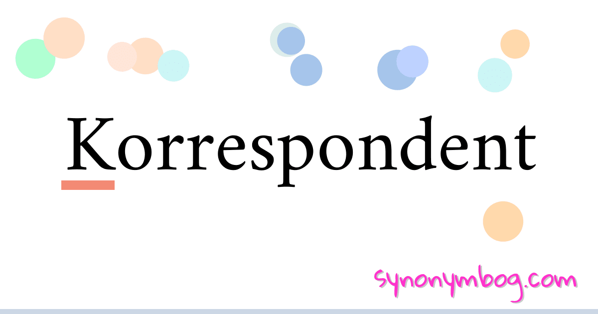 Korrespondent synonymer krydsord betyder forklaring og brug