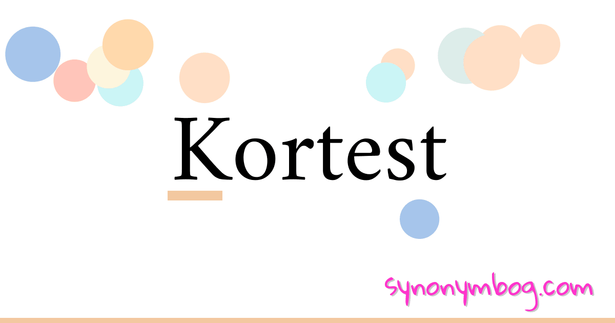 Kortest synonymer krydsord betyder forklaring og brug