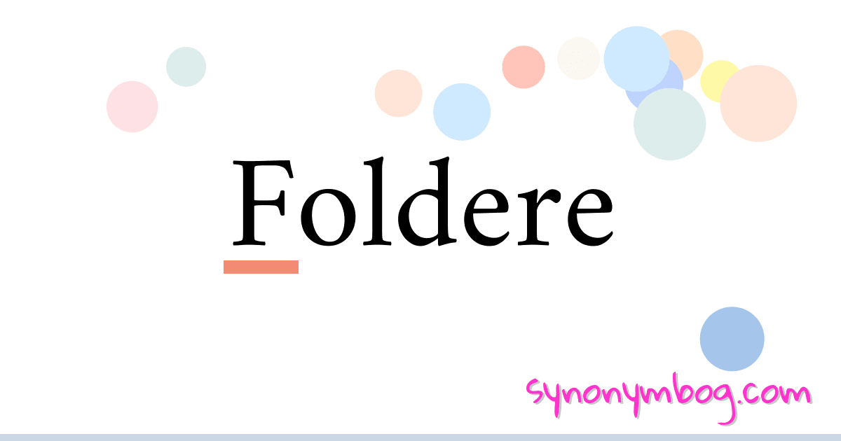 Foldere synonymer krydsord betyder forklaring og brug