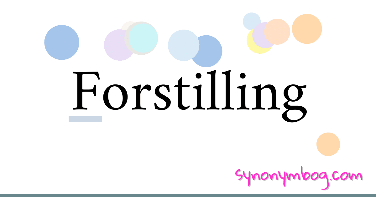 Forstilling synonymer krydsord betyder forklaring og brug